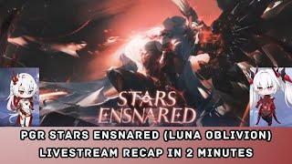 PGR Stars Ensnared (Luna oblivion) Livestream recap in 2 minutes | Codes, reward, coating, leap