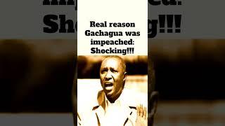 The real reason Gachagua was impeached: Shocking!!
