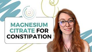 Magnesium Citrate For Constipation – Dietitian Answers To Common Questions