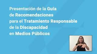 Presentación: Recomendaciones para el Tratamiento Responsable de la Discapacidad en Medios Públicos