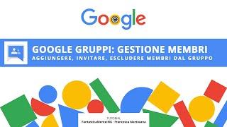 GOOGLE GRUPPI tutorial 2: Gestire membri, inviti e moderare i gruppi