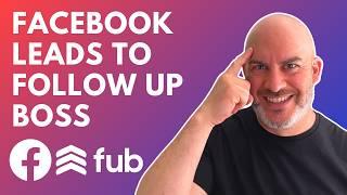 Connect Facebook Ads to Follow Up Boss in Minutes