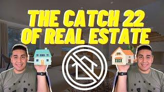 Real Estate Catch 22? What is it? Pros and Cons