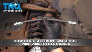 How to Replace Front Brake Hose 2000-2006 Toyota Tundra