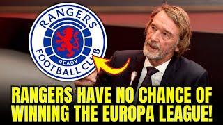 RATCLIFFE'S BOLD CLAIM: Rangers 'NO CHANCE' in Europa League | rangers fc news
