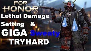 For Honor on Lethal Damage & The Sweatiest Tryhard Ever