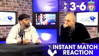 THEY MADE OUR STADIUM THEIR PLAYGROUND! Tottenham 3-6 Liverpool [INSTANT MATCH REACTION]