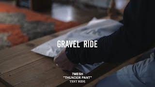 【GRAVEL BIKE】GRAVEL RIDE "7MESH THUNDER PANT テストライド"