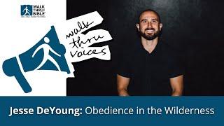 WALK THRU VOICES: Obedience in the Wilderness