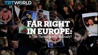 Far-Right in Europe: Is the Threat Taken Seriously?