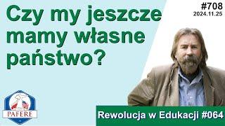 708 Czy my mamy jeszcze własne Państwo? - O szkołach Pijarów Stanisława Konarskiego