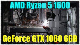 Ryzen 5 1600 + GTX 1060 6GB Gaming PC in 2020 | Tested in 7 Games