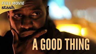 A Good Thing | Crime Thriller | Full Movie | Black Cinema