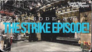 Strike Episode! | The Lonely Island and Seth Meyers Podcast Episode 27