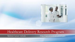 NCI’s New Healthcare Delivery Research Program