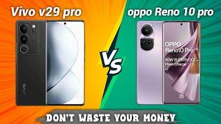 Vivo v29 pro vs oppo Reno 10 pro Full comparison