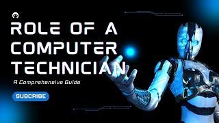 Demystifying the Role of a Computer Technician: A Comprehensive Guide | Computer Technician