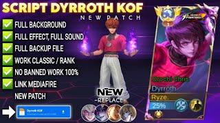 NEW Script Skin Dyrroth KOF - Orochi Chris No Password | Full Effect Voice | Patch Terbaru