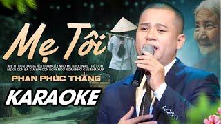 Mẹ Tôi - Karaoke Beat Chuẩn | Phan Phúc Thắng