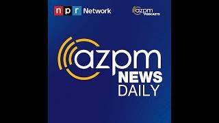 June 6, 2025 | AZPM News Daily
