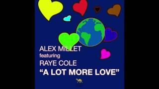 Alex Millet ft Raye Cole "A Lot More Love"