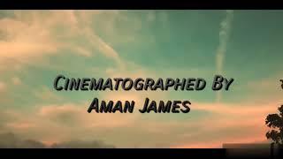 Cinematography of Aman James .