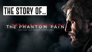 The Story Of.. Metal Gear Solid V: The Phantom Pain & Ground Zeroes