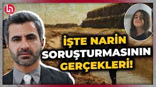 "Narin 30 dakika içinde öldürülüyor ve torbaya konuluyor!" Narin soruşturmasının kilidi çözülüyor!