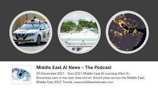 2021 Middle East AI News roundup (Part II) - Middle East AI News Podcast - 30-Dec-21