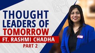 The Dope | Thought Leaders of Tomorrow | Rashmi Chadha Part 02