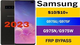 ALL Samsung S10/S10+G975U/G975F/G975N/G975U/G975W FRP BYPASS || 2023 Method