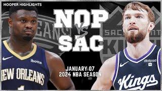 New Orleans Pelicans vs Sacramento Kings Full Game Highlights | Jan 7 | 2024 NBA Season