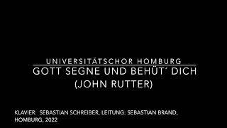 Gott segne und behüt´dich (John Rutter) - UniversitätsChor Homburg