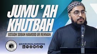 Bite on to the Sunnah with your Molar Teeth | Ustadh Soban Hamood Ur Rehman | Jumu'ah Khutbah