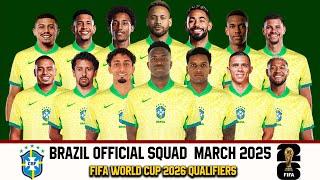 Brazil Official Squad  March 2025 | Beazil Squad March 2025 | FIFA World Cup 2026 Qualifiers