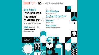 Presentación 'Los sindicatos y el nuevo contrato social. Cómo España salió del ERTE', de Unai Sordo