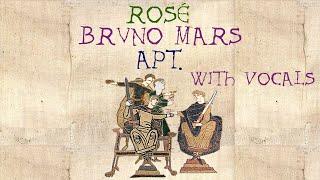 ROSÉ & Bruno Mars - APT. with vocals (Bardcore / Medieval Kpop)