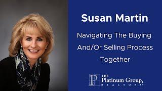 Navigating Buying/Selling Your Home Together | Susan Martin | The Platinum Group