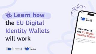 Learn how the EU Digital Identity Wallets will work