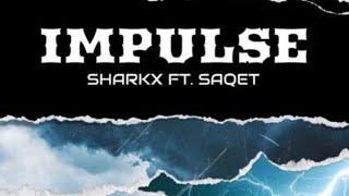 SAQET Ft. SHARKX - IMPULSE ( OFFICIAL AUDIO )