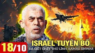 Toàn cảnh quốc tế sáng 18/10: Israel thử ADN, tuyên bố đã giết chết thủ lĩnh Hamas Sinwar