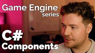 C++ Engine Components in C# // Game Engine series