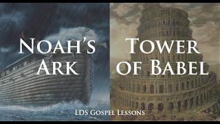 Noah's Ark & The Tower of Babel