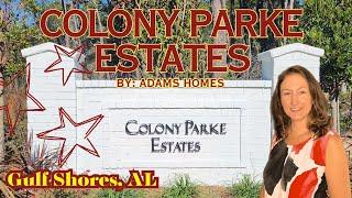 Driving Tour Of Colony Parke Estates Neighborhood In Gulf Shores, Alabama By Adams Homes