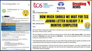 HOW MUCH SHOULD WE WAIT FOR TCS JOINING LETTER & DATE | ALREADY COMPLETED 7-8 MONTHS IT'S ENOUGH NOW