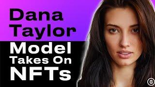 Model Dana Taylor Takes on NFTs