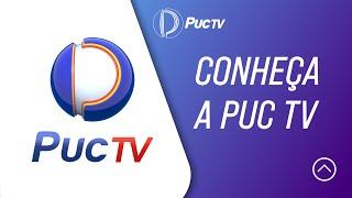 CONHEÇA A PUC TV