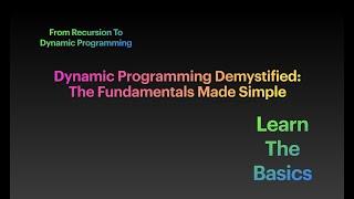 "Dynamic Programming 101: A Step-by-Step Approach to Mastering the Basics"