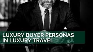 How To Create Effective Luxury Buyer Personas