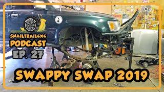 4Runner Swappy Swap 2019 | SnailTrail4x4 Podcast Ep27